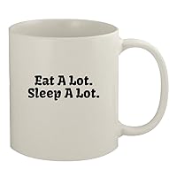 Eat A Lot. Sleep A Lot. - 11oz White Coffee Mug, White