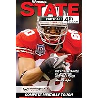 WINNING STATE FOOTBALL: The Athlete's Guide to Competing Mentally Tough (4th Edition) WINNING STATE FOOTBALL: The Athlete's Guide to Competing Mentally Tough (4th Edition) Spiral-bound Kindle Paperback
