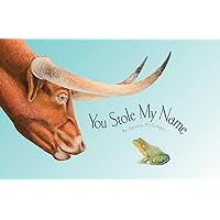 You Stole My Name: The Curious Case of Animals with Shared Names (Picture Book) (You Stole My Name Series)
