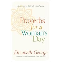 Proverbs for a Woman's Day: Choosing a Life of Excellence Proverbs for a Woman's Day: Choosing a Life of Excellence Paperback Kindle Audible Audiobook Audio CD