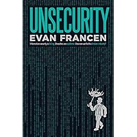 Unsecurity: Information security is failing. Breaches are epidemic. How can we fix this broken industry? Unsecurity: Information security is failing. Breaches are epidemic. How can we fix this broken industry? Paperback Kindle