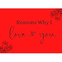 Reasons Why I Love You Book | Fill-In-The-Blank Gift | Valentines Day Gift for Him | Valentines Day Gift for Her | Anniversary | DIY Gift for ... Personalized Book: Why I love you Book