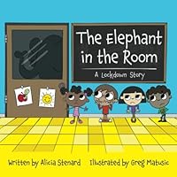 The Elephant in the Room: A Lockdown Story The Elephant in the Room: A Lockdown Story Paperback Kindle Hardcover