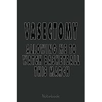 Funny Basketball Vasectomy Joke Notebook: A blank lined basketball notebook 6x9 in 110 Pages that makes a fun basketball gift for teen girls, women's basketball, team basketball gifts