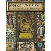 Mosaic Renaissance: Reviving Classic Tile Art With Millefiori Mosaic Renaissance: Reviving Classic Tile Art With Millefiori Paperback Kindle