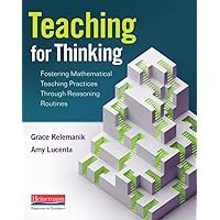 Teaching for Thinking: Fostering Mathematical Teaching Practices Through Reasoning Routines Teaching for Thinking: Fostering Mathematical Teaching Practices Through Reasoning Routines Paperback