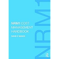 NRM1 Cost Management Handbook: The definitive guide to measurement and estimating using NRM1, written by the author of NRM1 NRM1 Cost Management Handbook: The definitive guide to measurement and estimating using NRM1, written by the author of NRM1 Paperback Hardcover