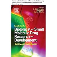 Introduction to Biological and Small Molecule Drug Research and Development: Chapter 5. Similarities and differences in the discovery and use of biopharmaceuticals ... and small-molecule chemotherapeutics