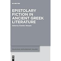 Epistolary Fiction in Ancient Greek Literature (Philologus. Supplemente / Philologus. Supplementary Volumes, 19)