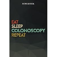Colonoscopy Boyfriend Gifts from Girlfriend - Eat Sleep Colonoscopy Repeat: Funny Gift Idea for Year Anniversary, Valentines Day, Cute Presents, 1, Birthday - Lined Journal Notebook Planner,Budget
