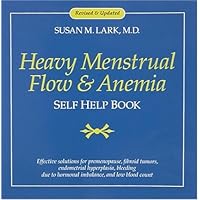 Heavy Menstrual Flow and Anemia: Self Help Book Heavy Menstrual Flow and Anemia: Self Help Book Paperback