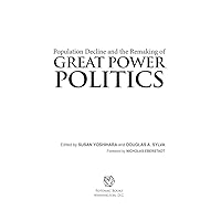 Population Decline and the Remaking of Great Power Politics Population Decline and the Remaking of Great Power Politics Kindle Hardcover