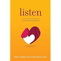 Listen: Five Simple Tools to Meet Your Everyday Parenting Challenges Listen: Five Simple Tools to Meet Your Everyday Parenting Challenges Paperback Audible Audiobook Kindle