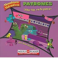 Patrones/ Patterns: Que Hay En La Pared?/ What's on the Wall? (Monstruos Matematicos/ Math Monsters) (Spanish Edition) Patrones/ Patterns: Que Hay En La Pared?/ What's on the Wall? (Monstruos Matematicos/ Math Monsters) (Spanish Edition) Paperback Library Binding