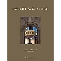 Robert A. M. Stern: Buildings & Projects 2004-2009 Robert A. M. Stern: Buildings & Projects 2004-2009 Hardcover