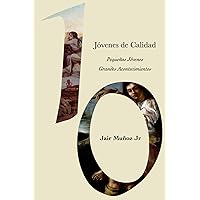 10 Jóvenes de Calidad: Pequeños jóvenes, Grandes Acontecimientos (Spanish Edition)