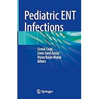 Pediatric ENT Infections Pediatric ENT Infections Kindle Hardcover Paperback