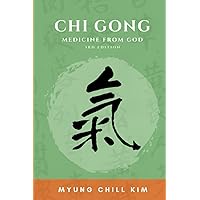 Chi Gong: Medicine from God (3rd Edition) Chi Gong: Medicine from God (3rd Edition) Paperback