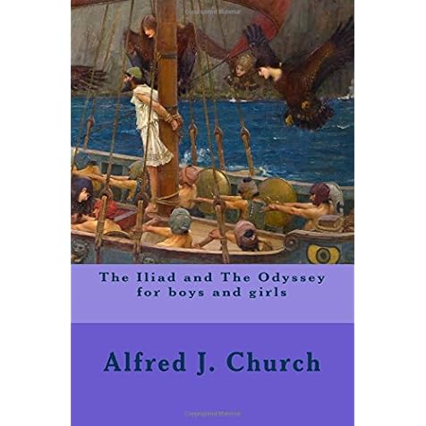 the Iliad and The Odyssey for boys and girls the Iliad and The Odyssey for boys and girls Paperback Kindle Hardcover