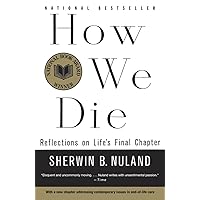 How We Die: Reflections on Life's Final Chapter, New Edition (National Book Award Winner) How We Die: Reflections on Life's Final Chapter, New Edition (National Book Award Winner) Paperback Audible Audiobook Kindle Hardcover Spiral-bound Audio, Cassette