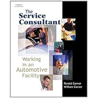 The Service Consultant: Working in an Automotive Facility The Service Consultant: Working in an Automotive Facility Hardcover