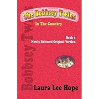 The Bobbsey Twins In The Country, Book 2, Newly Released Original Version The Bobbsey Twins In The Country, Book 2, Newly Released Original Version Paperback Kindle Hardcover MP3 CD