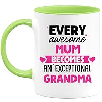 Mug Every Awesome Mum Becomes An Exceptional Grandma - Gift Future Grandma - Surprise Pregnancy Announcement For Boy/Girl, Baby Birth, Gender Reveal, Baby Shower, Wedding