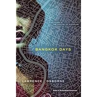 Bangkok Days: A Sojourn in the Capital of Pleasure Bangkok Days: A Sojourn in the Capital of Pleasure Kindle Paperback Hardcover