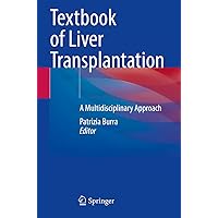 Textbook of Liver Transplantation: A Multidisciplinary Approach Textbook of Liver Transplantation: A Multidisciplinary Approach Paperback Kindle Hardcover