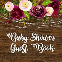 Baby Shower Guest Book: Burgundy Floral on Wood with Sparkle Lights Baby Shower Guest Book with Gift Log
