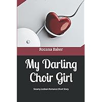 My Darling Choir Girl: Steamy Lesbian Romance Short Story My Darling Choir Girl: Steamy Lesbian Romance Short Story Kindle Paperback