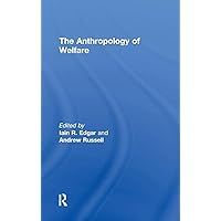 The Anthropology of Welfare The Anthropology of Welfare Hardcover Kindle Paperback