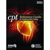 CPT Reference Guide for Cardiovascular Coding 2015 CPT Reference Guide for Cardiovascular Coding 2015 Paperback