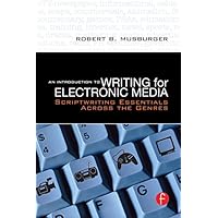 An Introduction to Writing for Electronic Media: Scriptwriting Essentials Across the Genres An Introduction to Writing for Electronic Media: Scriptwriting Essentials Across the Genres Kindle Hardcover Paperback