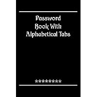 Password Book with Alphabetical Tabs: Damn I Can't Remember My Password Logbook with Address Book and Phone Book Organizer with Alphabetically Sorted for Adults