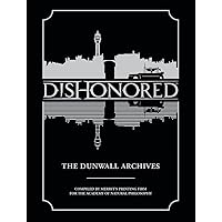 Dishonored: The Dunwall Archives Dishonored: The Dunwall Archives Hardcover Kindle