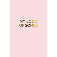 My Book Of Songs: Notebook for Musicians, Singers & Songwriters | Lined Paper & Manuscript Paper for Recording Lyrics & Music | Gift for Music Lovers, Students & Teachers