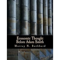Economic Thought Before Adam Smith (Large Print Edition): An Austrian Perspective on the History of Economic Thought, Volume 1 Economic Thought Before Adam Smith (Large Print Edition): An Austrian Perspective on the History of Economic Thought, Volume 1 Audible Audiobook Paperback Kindle Hardcover