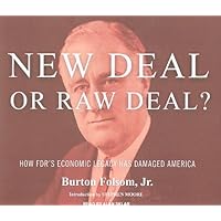 New Deal or Raw Deal?: How FDR's Economic Legacy Has Damaged America New Deal or Raw Deal?: How FDR's Economic Legacy Has Damaged America Audio CD Kindle Paperback Audible Audiobook Hardcover MP3 CD