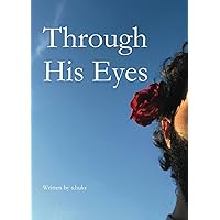 Through His Eyes Through His Eyes Paperback Kindle
