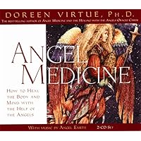 Angel Medicine: How to Heal the Body and Mind with the Help of the Angels Angel Medicine: How to Heal the Body and Mind with the Help of the Angels Audio CD