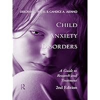 Child Anxiety Disorders: A Guide to Research and Treatment, 2nd Edition Child Anxiety Disorders: A Guide to Research and Treatment, 2nd Edition Kindle Hardcover Paperback