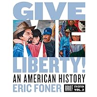 Give Me Liberty!: An American History Give Me Liberty!: An American History Paperback