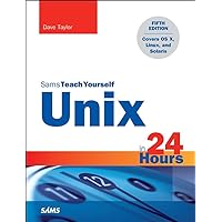 Unix in 24 Hours, Sams Teach Yourself: Covers OS X, Linux, and Solaris Unix in 24 Hours, Sams Teach Yourself: Covers OS X, Linux, and Solaris Kindle Paperback