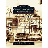 Cruisin' the Original Woodward Avenue (Images of America)