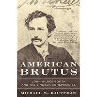 American Brutus: John Wilkes Booth and the Lincoln Conspiracies American Brutus: John Wilkes Booth and the Lincoln Conspiracies Audible Audiobook Kindle Paperback Hardcover Preloaded Digital Audio Player