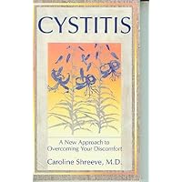 Cystitis: The New Approach to Overcoming Your Discomfort Cystitis: The New Approach to Overcoming Your Discomfort Paperback