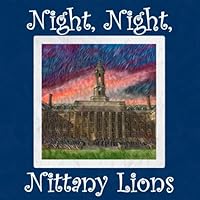 Night, Night, Nittany Lions: Penn State Bedtime Story