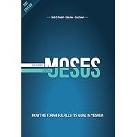 Reading Moses, Seeing Jesus: How the Torah Fulfills Its Goal in Yeshua Reading Moses, Seeing Jesus: How the Torah Fulfills Its Goal in Yeshua Kindle Paperback