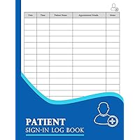 Patient Sign-In Log Book: Patient Check-In Record Book | Patient Sign In Sheets | Patient Visit Log | Pages 110